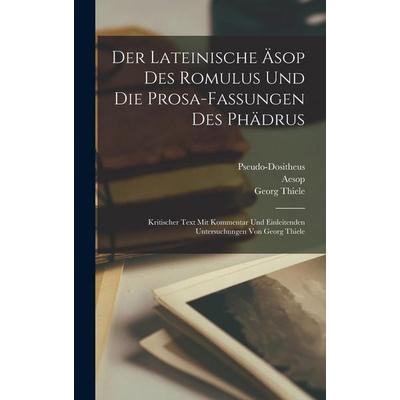 Der lateinische Äsop des Romulus und die Prosa-Fassungen des Phädrus, Gebundene Ausgabe von Aesop Aesop,Phaedrus Phaedrus, Legare Street Press,
