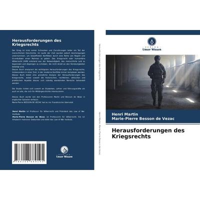 Herausforderungen des Kriegsrechts, Taschenbuch von Henri Martin,Marie-Pierre Besson de Vezac, Verlag Unser Wissen, 978-620-8-66919-5