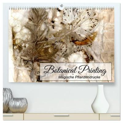 Botanical Printing - Magische Pflanzendrucke (hochwertiger Premium Wandkalender 2027 DIN A2 quer), Kunstdruck in Hochglanz