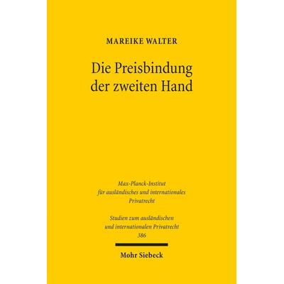 Die Preisbindung der zweiten Hand, Taschenbuch von Mareike Walter, Mohr Siebeck, 978-3-16-155330-1
