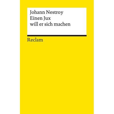 Einen Jux will er sich machen, Taschenbuch von Johann Nestroy, Reclam, Philipp, 978-3-15-014287-5