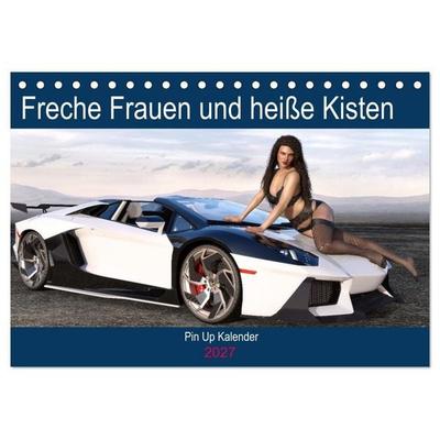 Freche Frauen und heiße Kisten (Tischkalender 2027 DIN A5 quer), CALVENDO Monatskalender