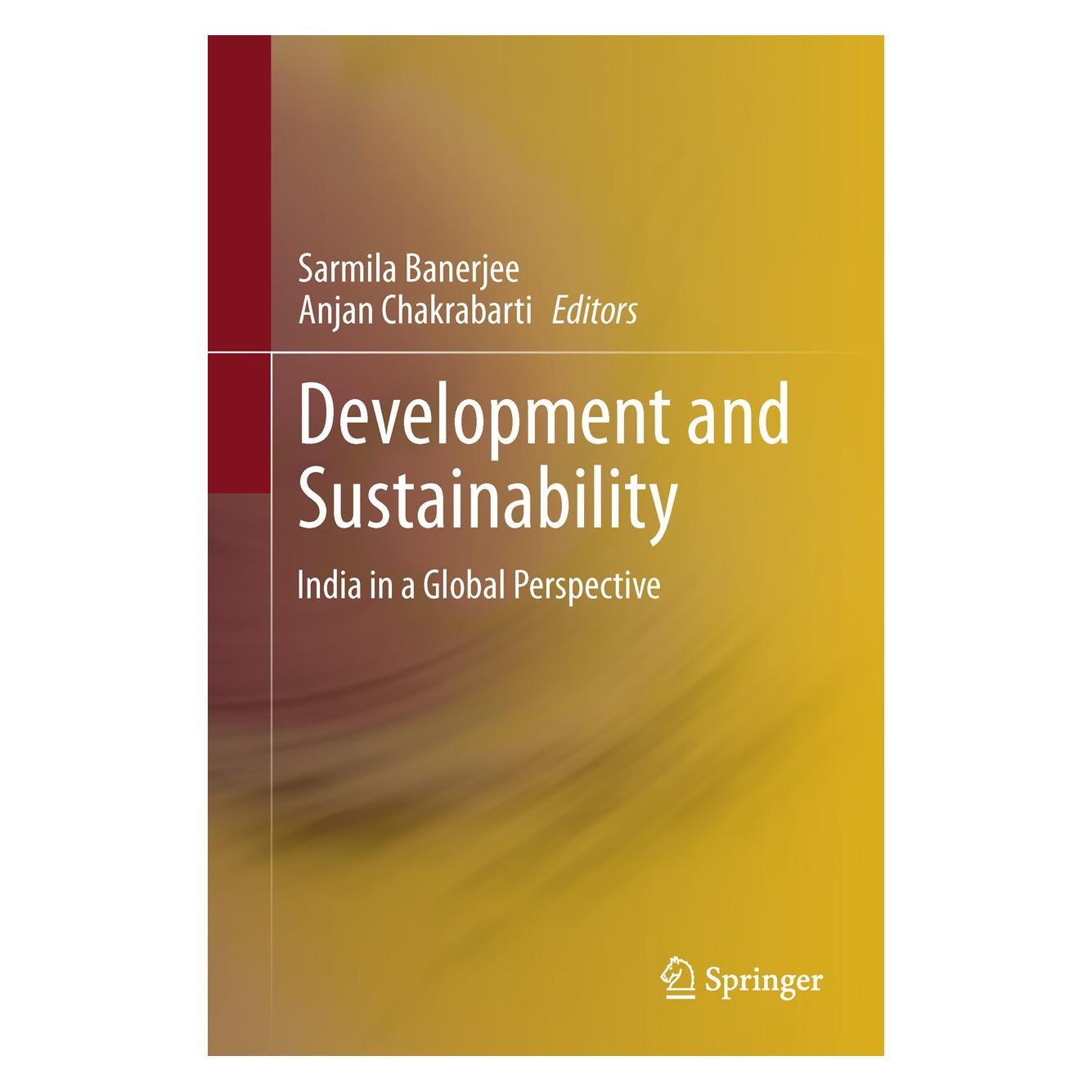 Springer Development and Sustainability (Englisch, Hardcover, Anjan Chakrabarti, Sarmila Banerjee) (9788132211235)