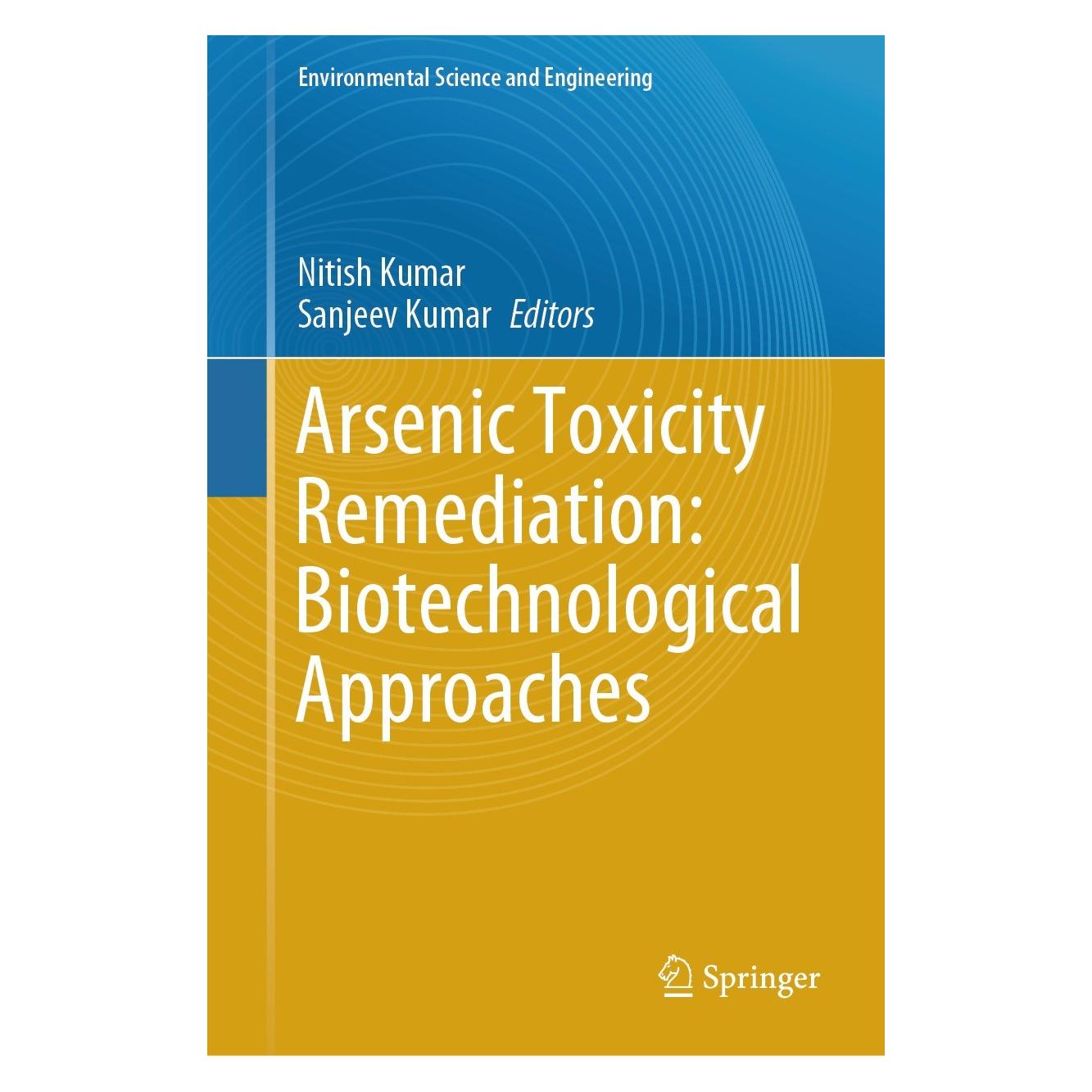 Springer Arsenic Toxicity Remediation: Biotechnological Approaches (Englisch, Hardcover, Nitish Kumar, Sanjeev Kumar) (9783031375606)