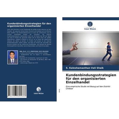 Kundenbindungsstrategien für den organisierten Einzelhandel, Taschenbuch von S. Kaleshamasthan Vali Shaik, Verlag Unser Wissen, 978-620-3-80588-8