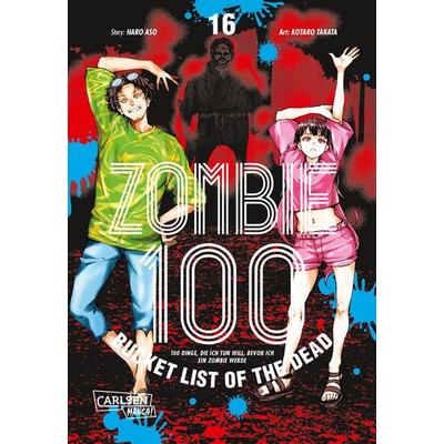 Zombie 100 – Bucket List of the Dead 16, Taschenbuch von Kotaro Takata,Haro Aso, Carlsen, 978-3-551-80458-7