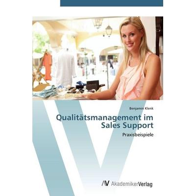 Qualitätsmanagement im Sales Support, Taschenbuch von Benjamin Klenk, AV Akademikerverlag, 978-3-639-41593-3