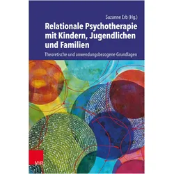 Relationale Psychotherapie mit Kindern, Jugendlichen und Familien, Fachbücher von Marc Birkhölzer, Katrin Braune-Krickau, Josef Jung, Emanuel Jung, Roland Müller, Christian Begemann, Susanne Meier, Suzanne Erb