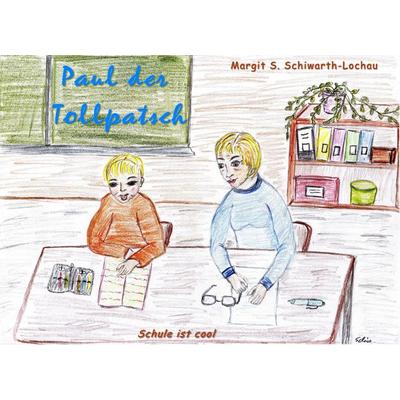 Paul der Tollpatsch, Gebundene Ausgabe von Margit S. Schiwarth-Lochau, Stockwärter Verlag, 978-3-96692-011-7