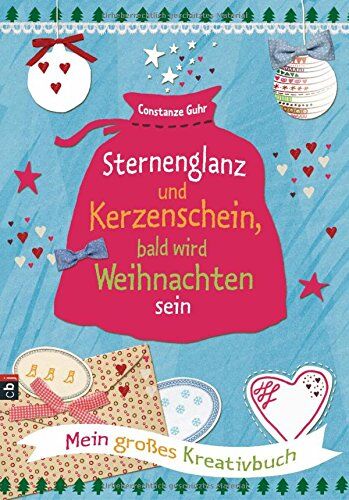 Constanze Guhr - Sternenglanz und Kerzenschein, bald wird Weihnachten sein: Mein großes Kreativbuch - Preis vom 06.10.2026 07:26:00 h