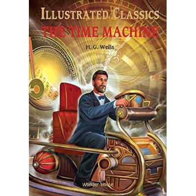 Illustrated Classics - Time Machine: Abridged Novels with Review Questions (Hardback), Gebundene Ausgabe von Wonder House Books, Prakash Books,