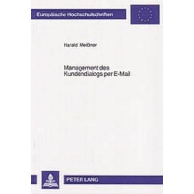 Management des Kundendialogs per E-Mail, Taschenbuch von Harald Meissner, Peter Lang GmbH, Internationaler Verlag der Wissenschaften,