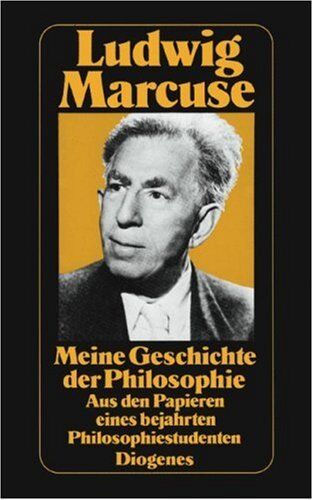 Ludwig Marcuse - Meine Geschichte der Philosophie: Aus den Papieren eines bejahrten Philosophiestudenten - Preis vom 09.10.2026 07:28:09 h