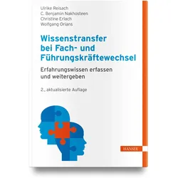 Wissenstransfer bei Fach- und Führungskräftewechsel, Fachbücher von Wolfgang Orians, Christine Erlach, Ulrike Reisach, C. Benjamin Nakhosteen