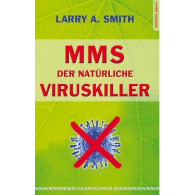MMS - Der natürliche Viruskiller, Paperback von Larry A. Smith, Silberschnur