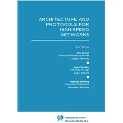 Architecture and Protocols for High-Speed Networks, Fachbücher von Otto Spaniol, Wolfgang Effelsberg, André Danthine