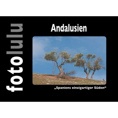 Andalusien, Gebundene Ausgabe von Fotolulu, BoD – Books on Demand, 978-3-7528-3071-2