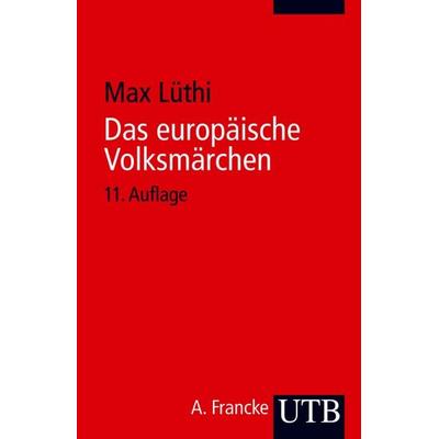 Das europäische Volksmärchen, Taschenbuch von Max Lüthi, Utb GmbH, 978-3-8252-0312-2