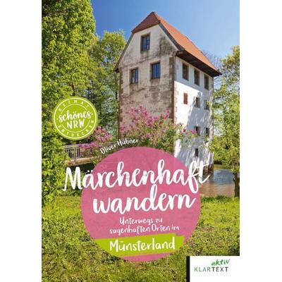 Märchenhaft wandern im Münsterland, Taschenbuch von Oliver Hübner, Klartext, 978-3-8375-2625-7