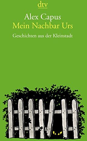 Alex Capus - Mein Nachbar Urs: Geschichten aus der Kleinstadt (dtv Literatur) - Preis vom 09.10.2026 07:28:09 h