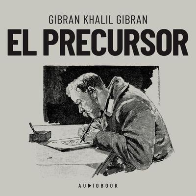 El precursor - Khalil Gibran, Audio, 4066004638775