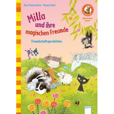Milla und ihre magischen Freunde. Freundschaftsgeschichten, Gebundene Ausgabe von Alice Pantermüller, Arena