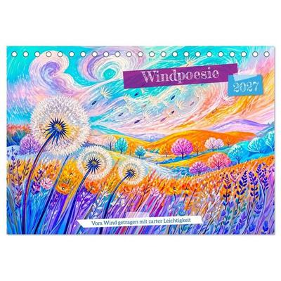 Windpoesie - Vom Wind getragen mit zarter Leichtigkeit (Tischkalender 2027 DIN A5 quer), CALVENDO Monatskalender