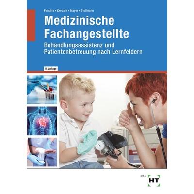 Medizinische Fachangestellte, Gebundene Ausgabe von Winfried Stollmaier,Angelika Mayer,Clarissa Krobath,Christa Feuchte, Verlag Handwerk und Technik,