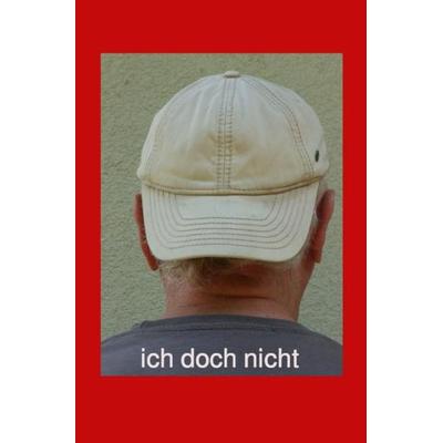 Ich doch nicht, Taschenbuch von Hartmut Kronschnabel, Epubli, 978-3-7549-6016-5