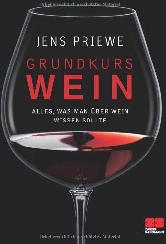 Jens Priewe - Grundkurs Wein: Alles, was man über Wein wissen sollte - Preis vom 12.10.2026 11:37:12 h