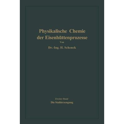 Die Stahlerzeugung, Taschenbuch von Hermann Schenck, Springer Berlin, 978-3-662-01872-9
