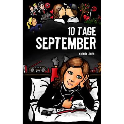 Zehn Tage September, Taschenbuch von Svenja Lents, BoD – Books on Demand, 978-3-8370-6995-2