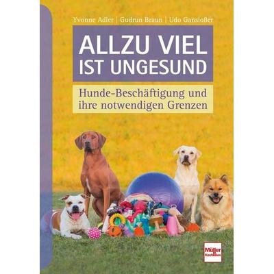 Allzu viel ist ungesund, Taschenbuch von Yvonne Adler,Gudrun Braun,Udo Ganslosser, Müller Rüschlikon, 978-3-275-02092-8