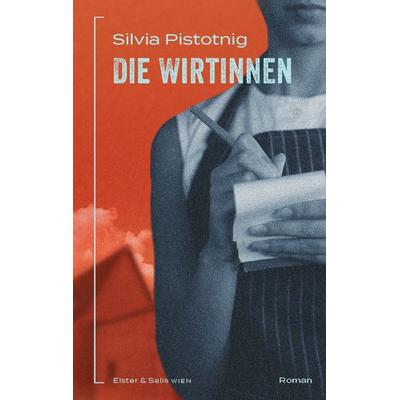 Die Wirtinnen, Gebundene Ausgabe von Silvia Pistotnig, Elster & Salis Verlag GmbH