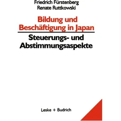 Bildung und Beschäftigung in Japan - Steuerungs- und Abstimmungsaspekte, Fachbücher von Renate Ruttkowski, Friedrich Fürstenberg