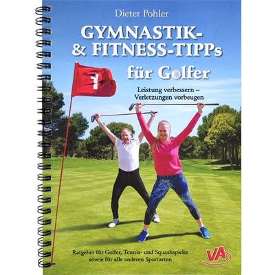 GYMNASTIK- und FITNESS-TIPPS für GOLFER, Gebundene Ausgabe von Dieter Pohler, VA - Verlag Aretz, 978-3-944824-90-1