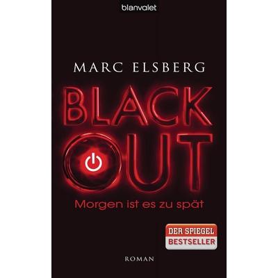 BLACKOUT - Morgen ist es zu spät, Gebundene Ausgabe von Marc Elsberg, Blanvalet