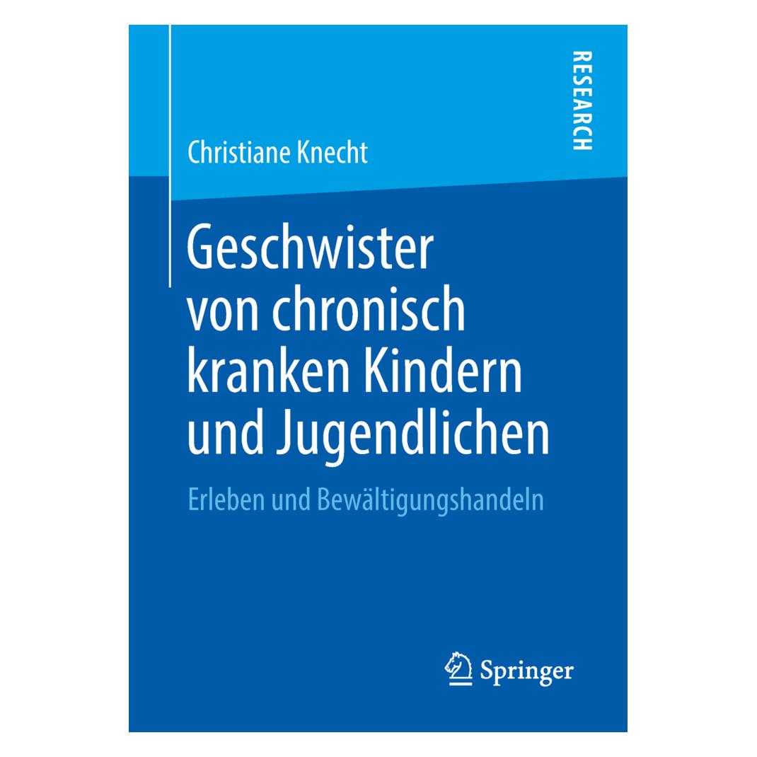 Springer Geschwister von chronisch kranken Kindern und Jugendlichen (Deutsch, Softcover, Christiane Knecht) (7821508)