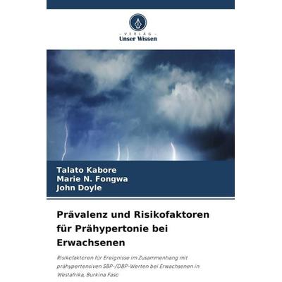 Prävalenz und Risikofaktoren für Prähypertonie bei Erwachsenen, Taschenbuch von Talato Kabore,Marie N. Fongwa,John Doyle, Verlag Unser Wissen
