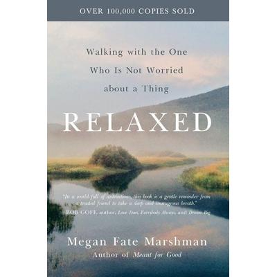 Relaxed, Taschenbuch von Megan Fate Marshman, Harper Collins (US), 978-0-310-35827-5