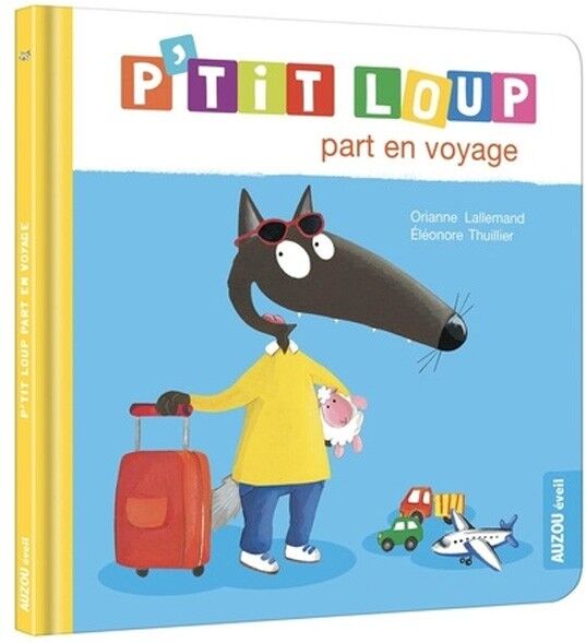 Mon album : P'tit Loup part en voyage - Auzou