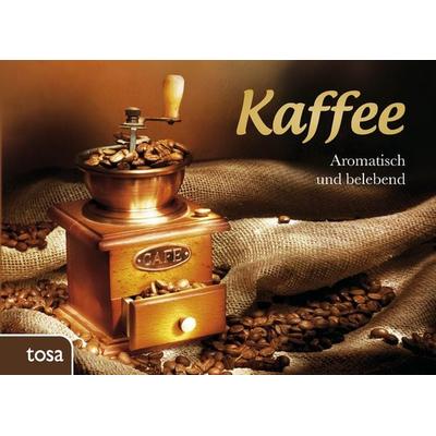 Kaffee, Gebundene Ausgabe von , Tosa, 978-3-86313-257-6