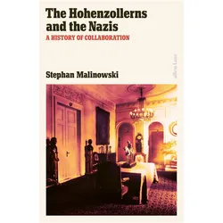 The Hohenzollerns and the Nazis, Sachbücher von Stephan Malinowski, Jefferson Chase