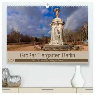 Großer Tiergarten Berlin - Von Dichtern und Komponisten (hochwertiger Premium Wandkalender 2027 DIN A2 quer), Kunstdruck in Hochglanz