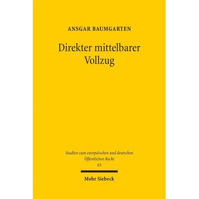 Direkter mittelbarer Vollzug, Taschenbuch von Ansgar Baumgarten, Mohr Siebeck, 978-3-16-200284-6