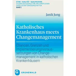 Katholisches Krankenhaus meets Changemanagement, Fachbücher von Janik Jung