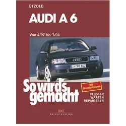 Audi A6 4/97 bis 3/04, Ratgeber von Rüdiger Etzold