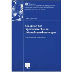 Allokation der Eigentumsrechte an Unternehmensberatungen, Fachbücher von Katrin Schröder