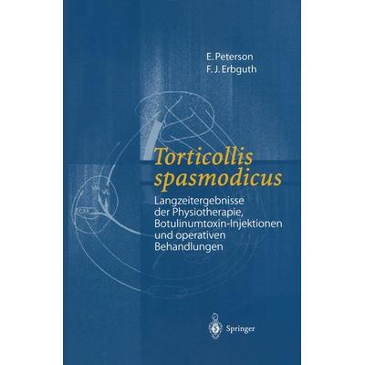 Torticollis spasmodicus, Taschenbuch von E. Peterson,F.J. Erbguth, Springer Berlin, 978-3-540-67448-1