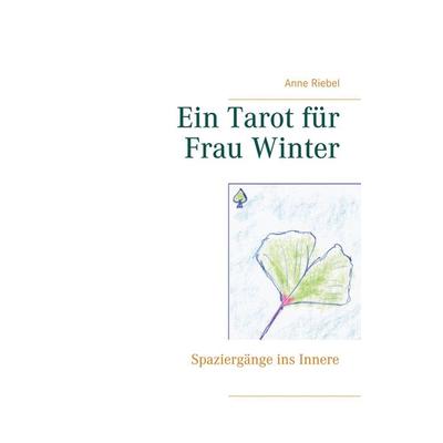 Ein Tarot für Frau Winter, Taschenbuch von Anne Riebel, BoD – Books on Demand, 978-3-7534-0158-4